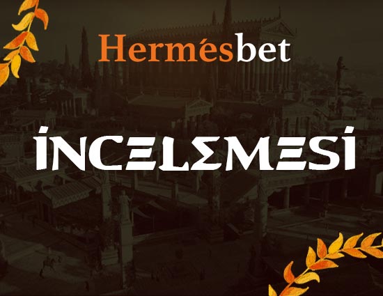 Hermesbet bahis şirketi incelemesi